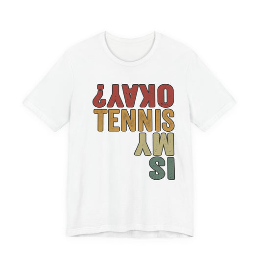 Tennis Is My Okay? Tee — Retro Tennis Graphic T-Shirt