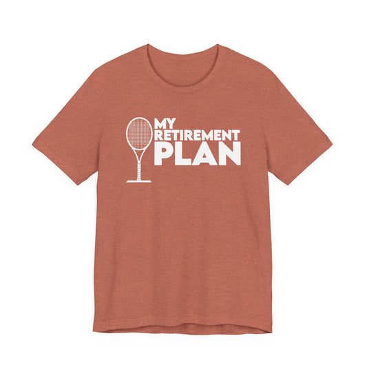 Retirement Plan Tennis T‑Shirt – “My Retirement Plan” Funny Tennis Gift Tee