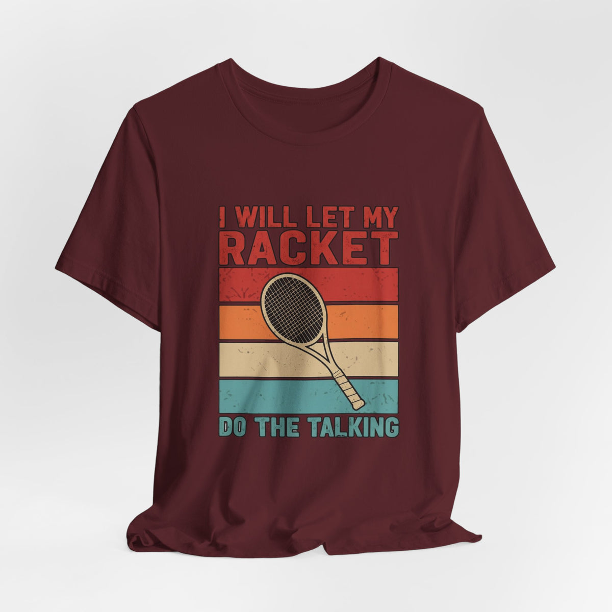 Tennis Tee — "I Will Let My Racket Do The Talking" Vintage Tennis Shirt