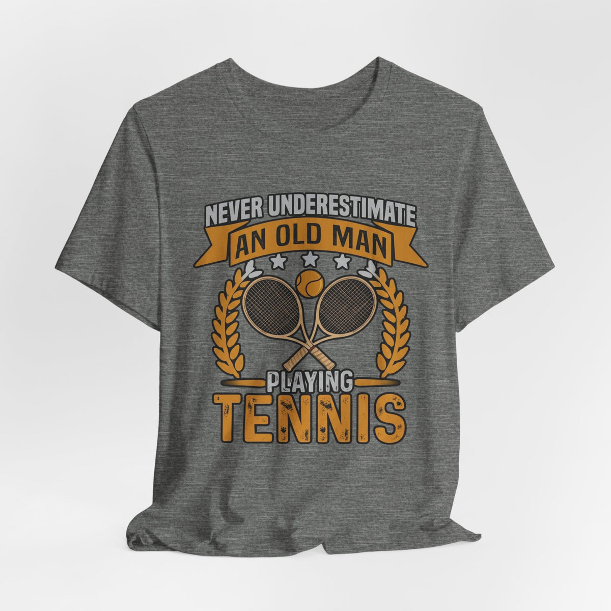 Never Underestimate an Old Man Playing Tennis T-Shirt