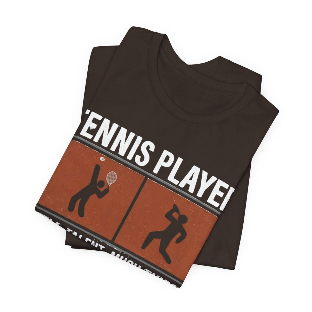 Tennis Player Tee — "Little Talent Much Thirst" Funny Athletic Shirt