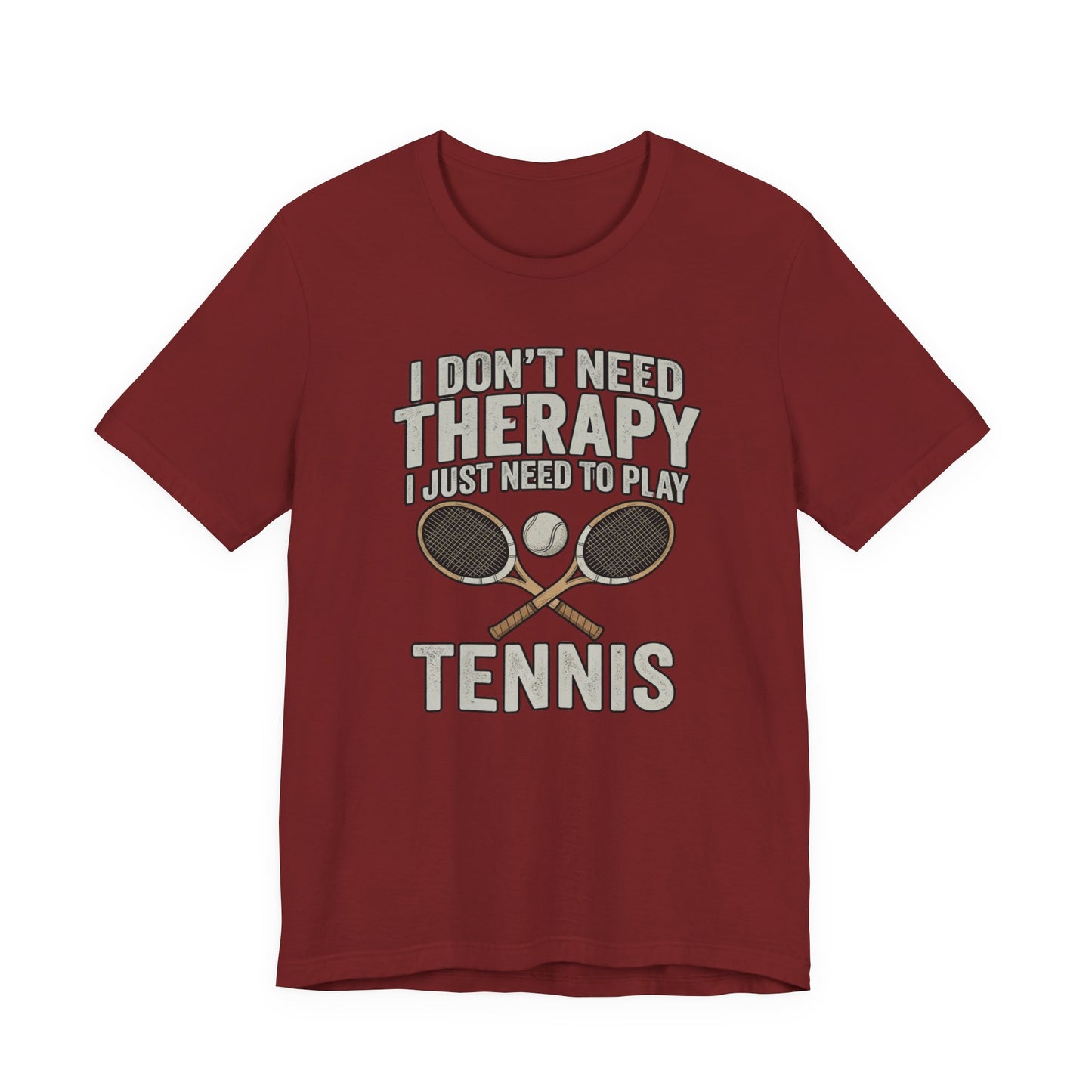 Tennis T‑Shirt — “I Don’t Need Therapy I Just Need To Play Tennis” Graphic Tee