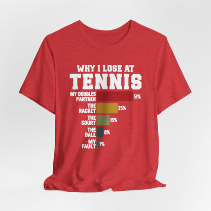 Tennis Humor T‑Shirt — "Why I Lose at Tennis" Bar Chart Tee