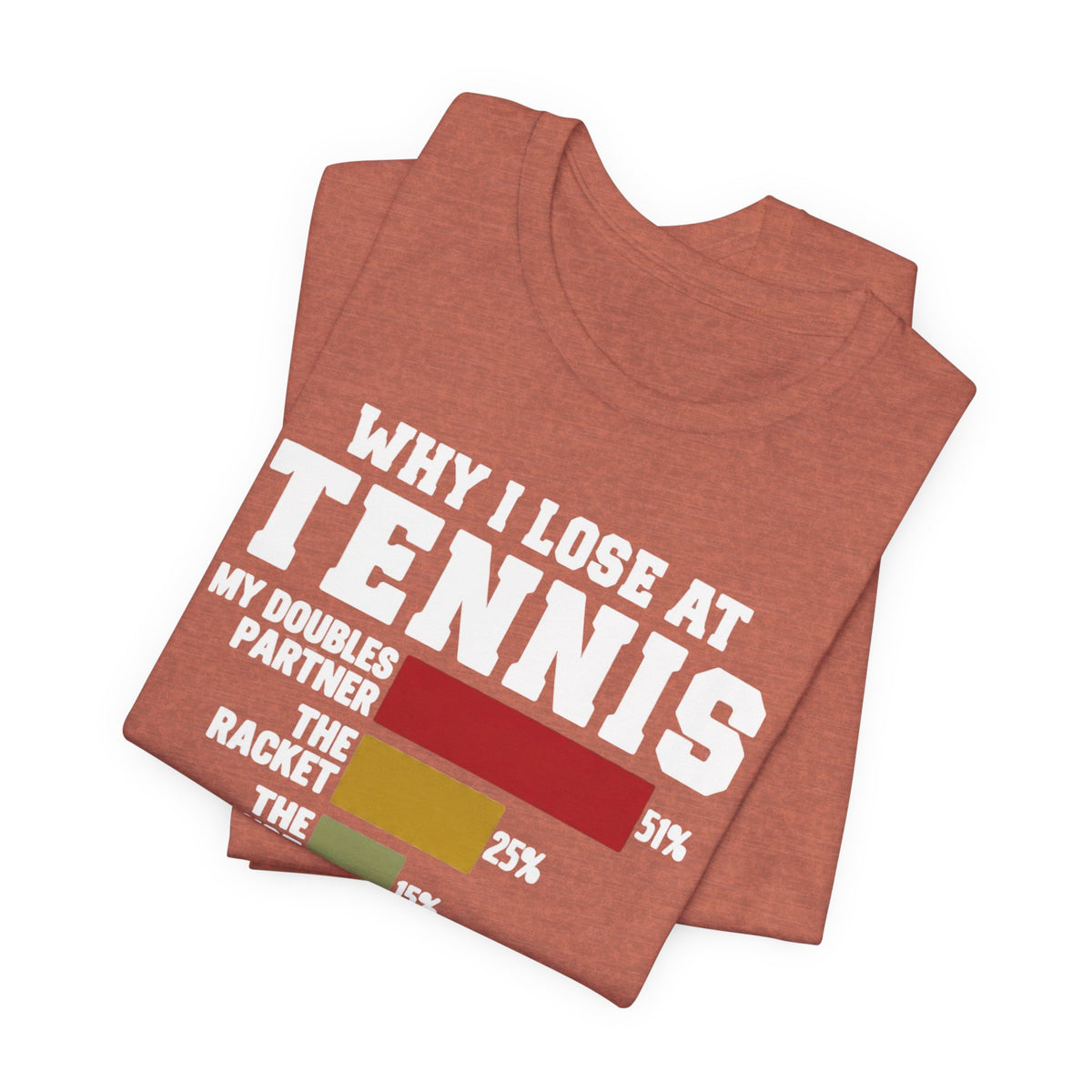 Tennis Humor T‑Shirt — "Why I Lose at Tennis" Bar Chart Tee