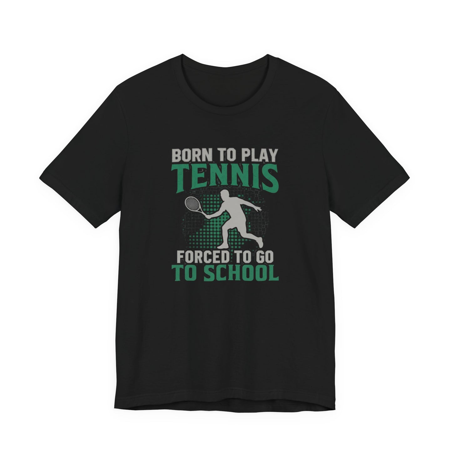 T-Shirt — "Born to Play Tennis, Forced to Go to School" Youth Tennis Tee
