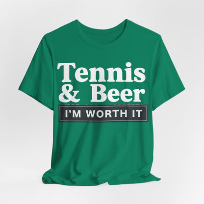Tennis & Beer "I'm Worth It" T-Shirt — Funny Tennis Player Tee
