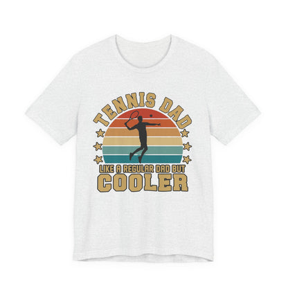 Tennis Dad Tee - "Like a Regular Dad but Cooler" Retro Tennis Father's Day Shirt