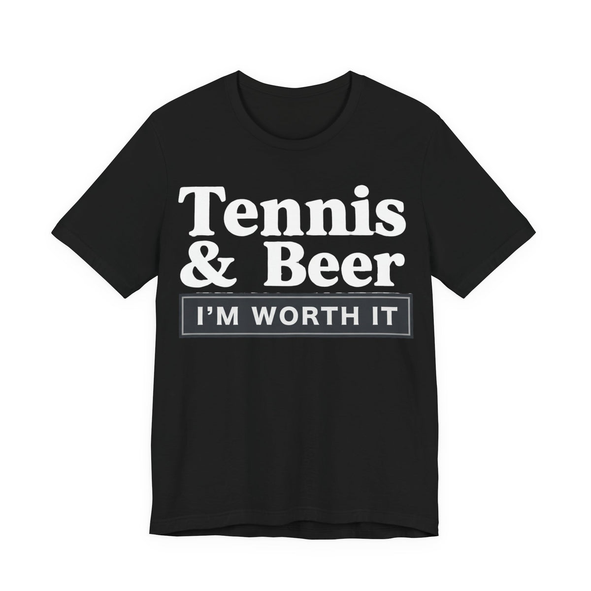 Tennis & Beer "I'm Worth It" T-Shirt — Funny Tennis Player Tee