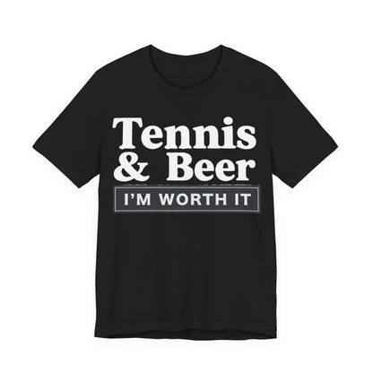 Tennis & Beer "I'm Worth It" T-Shirt — Funny Tennis Player Tee