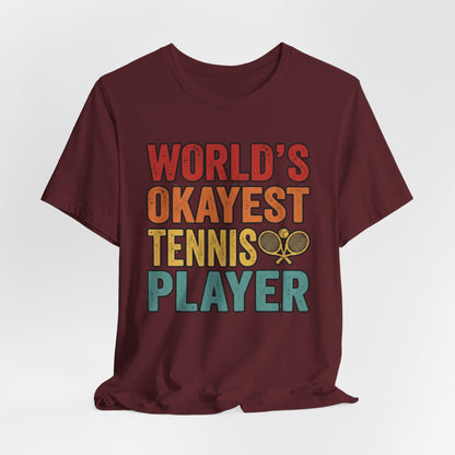 World's Okayest Tennis Player T-Shirt – Funny Retro Tennis Gift
