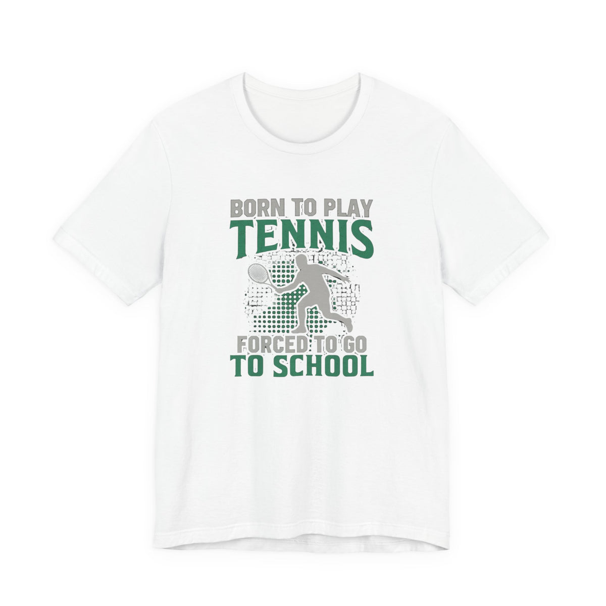 T-Shirt — "Born to Play Tennis, Forced to Go to School" Youth Tennis Tee