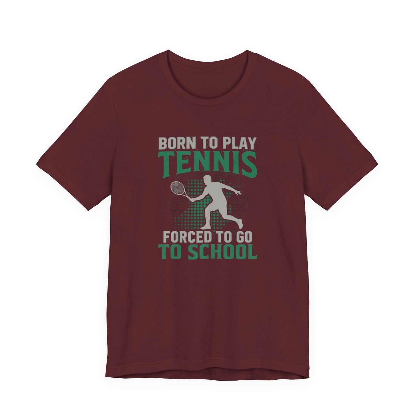 T-Shirt — "Born to Play Tennis, Forced to Go to School" Youth Tennis Tee