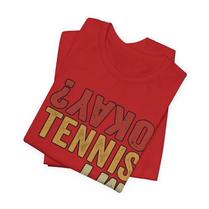 Tennis Is My Okay? Tee — Retro Tennis Graphic T-Shirt