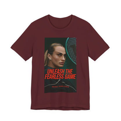 Aryna Sabalenka Tennis Tee — "Unleash the Fearless Game" Motivational Sports Shirt