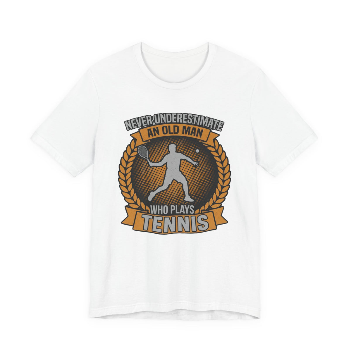 T-Shirt — "Never Underestimate an Old Man Who Plays Tennis" Vintage Tennis Graphic