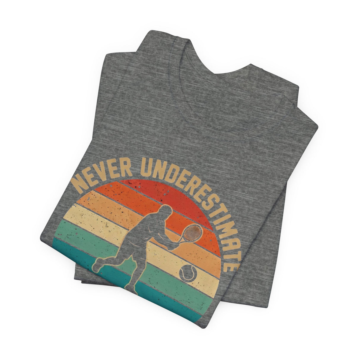 Tennis Tee — "Never Underestimate An Old Man Who Plays Tennis" Vintage Retro Shirt