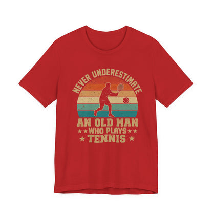 Tennis Tee — "Never Underestimate An Old Man Who Plays Tennis" Vintage Retro Shirt