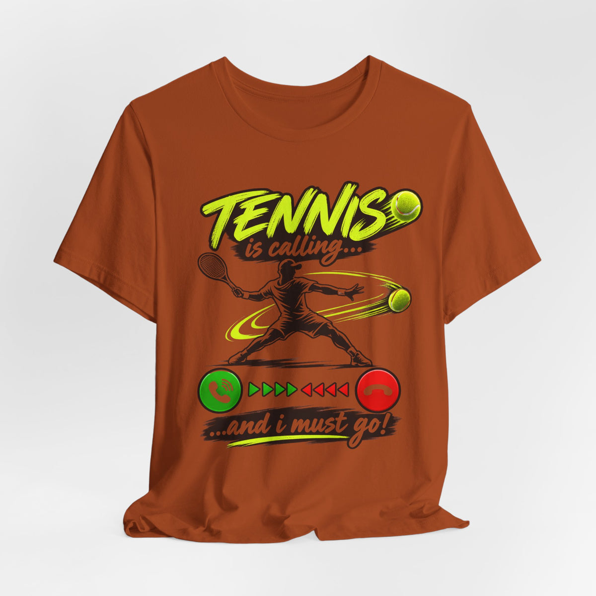 Tennis Is Calling T‑Shirt — "Tennis is calling... and I must go!" Graphic Tee for Players & Fans