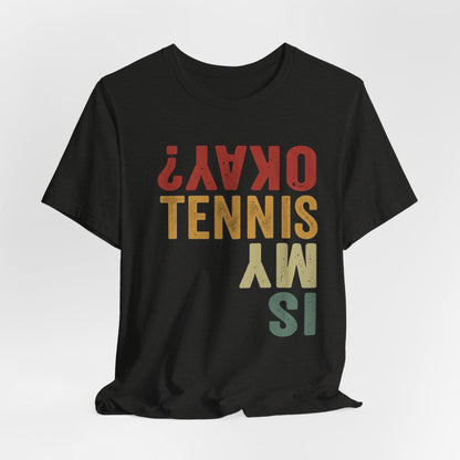 Tennis Is My Okay? Tee — Retro Tennis Graphic T-Shirt