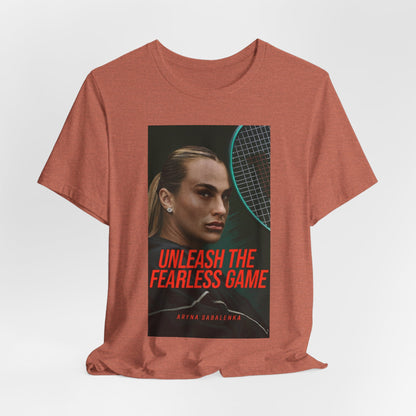 Aryna Sabalenka Tennis Tee — "Unleash the Fearless Game" Motivational Sports Shirt