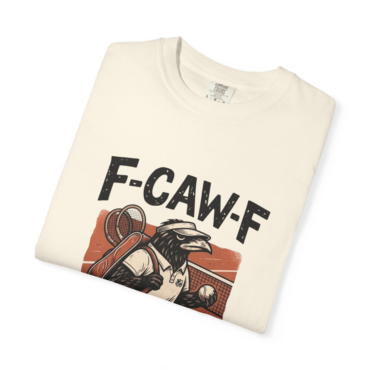 T-Shirt — F-CAW-F I’m Playing Tennis Raven Graphic Tee