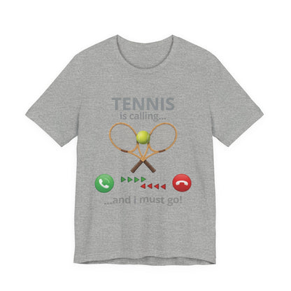 Tennis Is Calling T‑Shirt — "Tennis Is Calling... and I Must Go" Tennis Graphic Tee