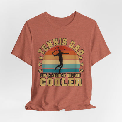 Tennis Dad Tee - "Like a Regular Dad but Cooler" Retro Tennis Father's Day Shirt