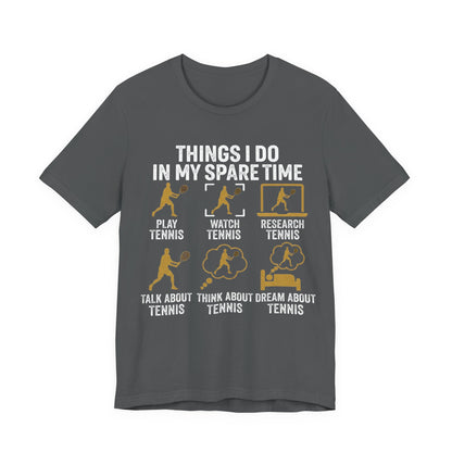 Tennis Lover Tee — "Things I Do In My Spare Time" Graphic Shirt