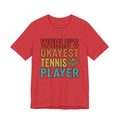 World's Okayest Tennis Player T-Shirt – Funny Retro Tennis Gift