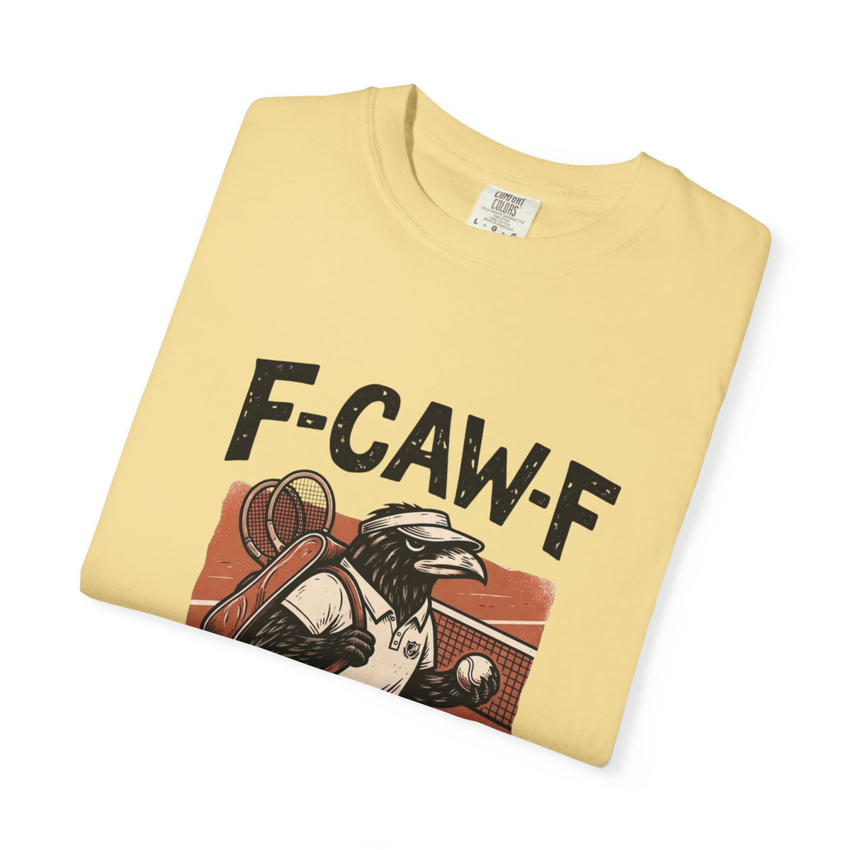 T-Shirt — F-CAW-F I’m Playing Tennis Raven Graphic Tee