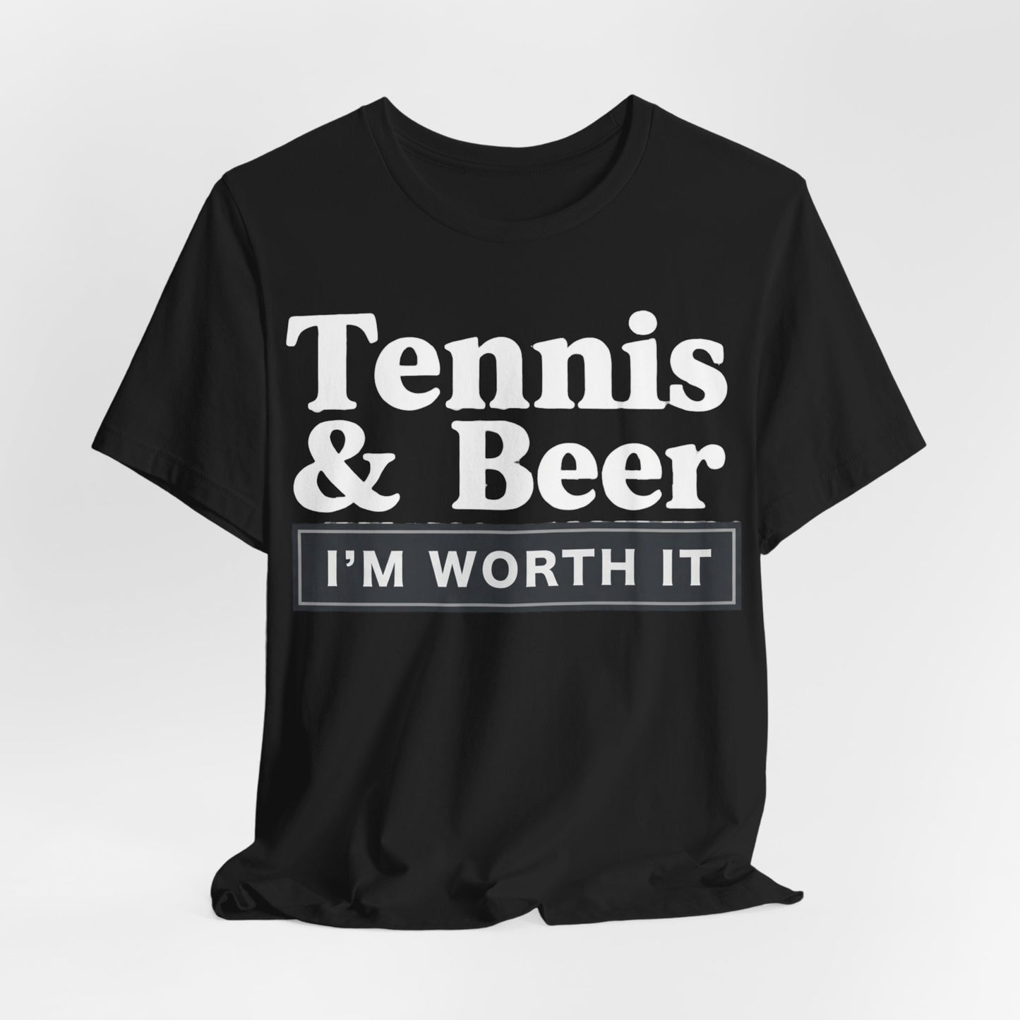 Tennis & Beer "I'm Worth It" T-Shirt — Funny Tennis Player Tee