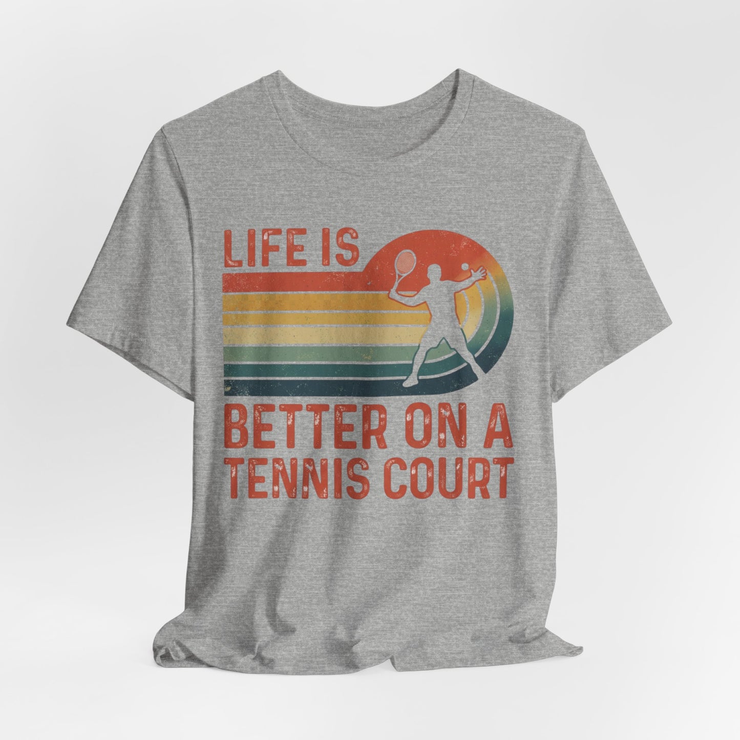 Life Is Better on a Tennis Court T‑Shirt — Retro Tennis Player Tee
