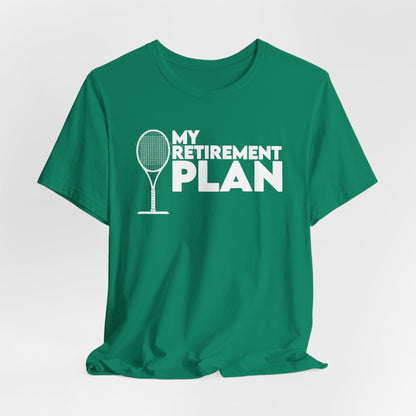 Retirement Plan Tennis T‑Shirt – “My Retirement Plan” Funny Tennis Gift Tee