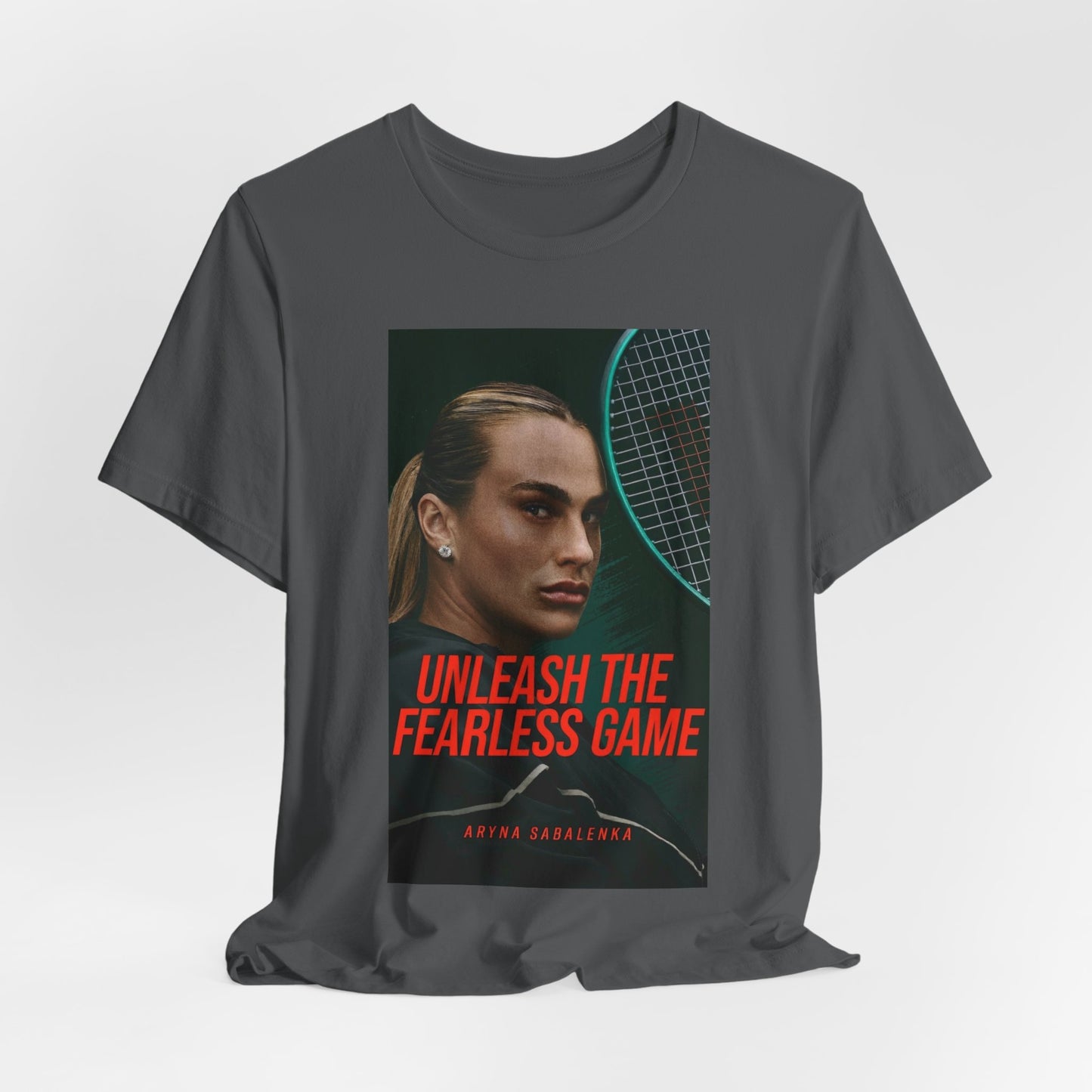 Aryna Sabalenka Tennis Tee — "Unleash the Fearless Game" Motivational Sports Shirt