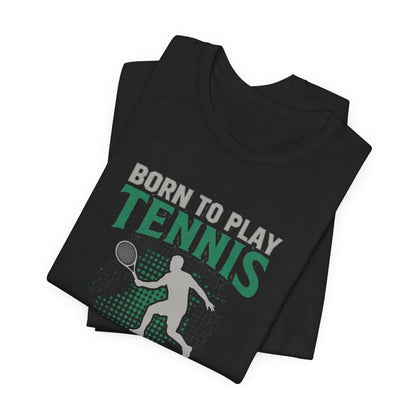 T-Shirt — "Born to Play Tennis, Forced to Go to School" Youth Tennis Tee