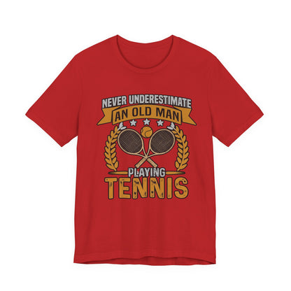 Never Underestimate an Old Man Playing Tennis T-Shirt