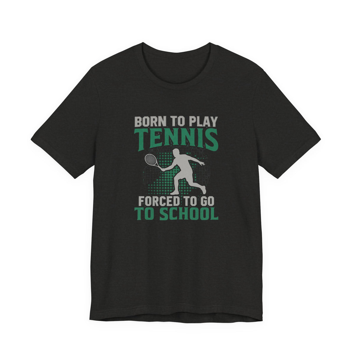 T-Shirt — "Born to Play Tennis, Forced to Go to School" Youth Tennis Tee