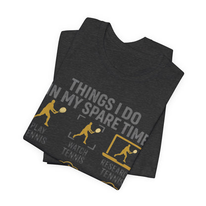 Tennis Lover Graphic Tee — "Things I Do in My Spare Time" Shirt
