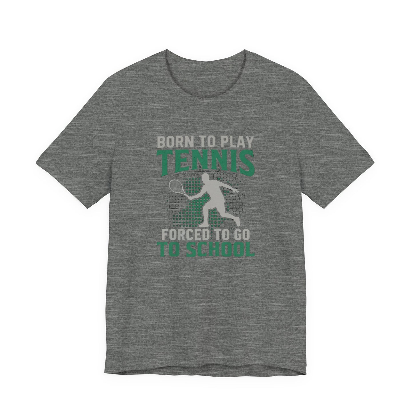 T-Shirt — "Born to Play Tennis, Forced to Go to School" Youth Tennis Tee