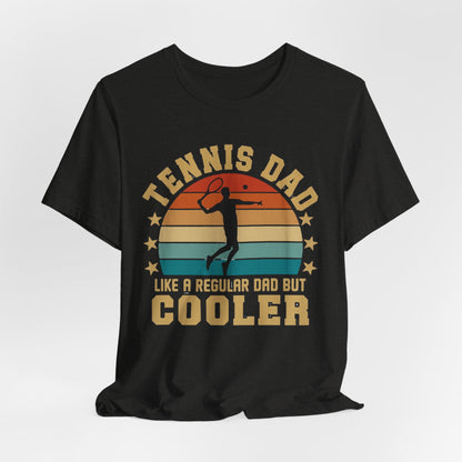 Tennis Dad Tee - "Like a Regular Dad but Cooler" Retro Tennis Father's Day Shirt