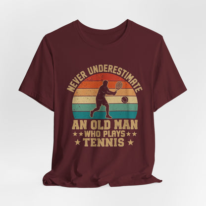 Tennis Tee — "Never Underestimate An Old Man Who Plays Tennis" Vintage Retro Shirt