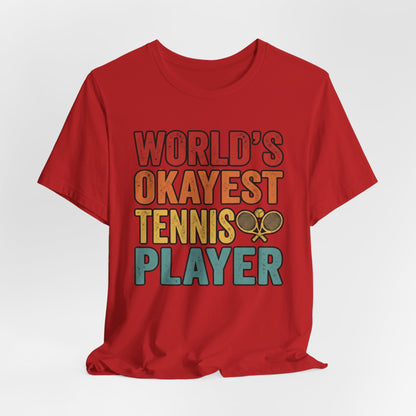 World's Okayest Tennis Player T-Shirt – Funny Retro Tennis Gift