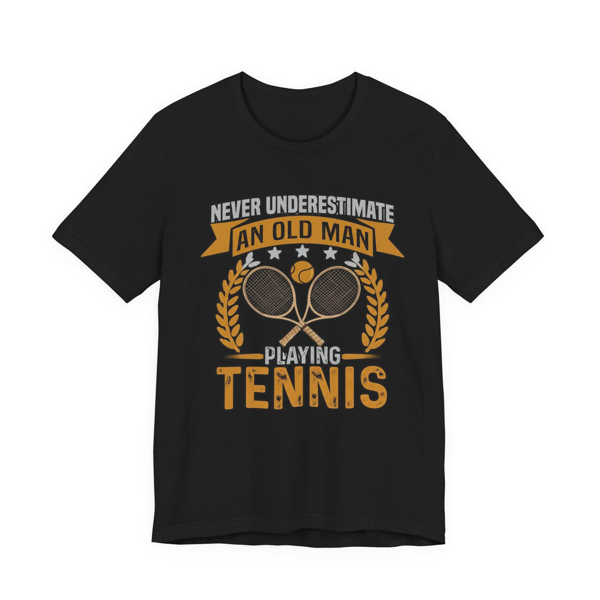 Never Underestimate an Old Man Playing Tennis T-Shirt