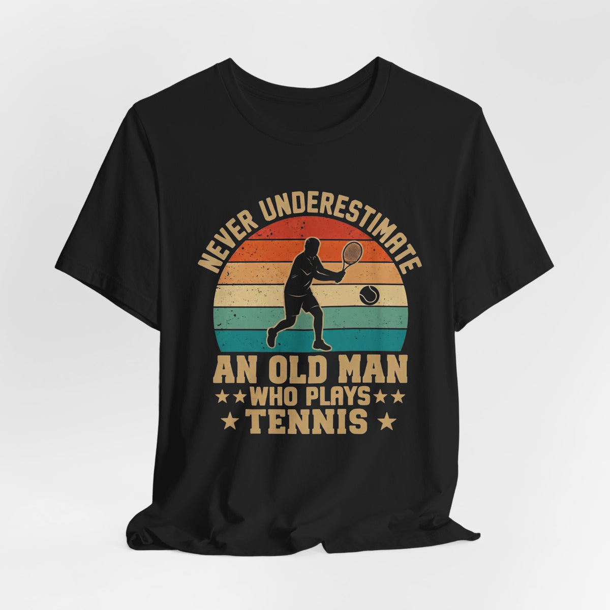 Tennis Tee — "Never Underestimate An Old Man Who Plays Tennis" Vintage Retro Shirt