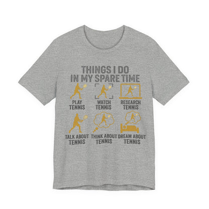 Tennis Lover Graphic Tee — "Things I Do in My Spare Time" Shirt