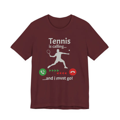 Tennis Is Calling T‑Shirt — "Tennis is calling... and I must go!" Graphic Tee for Tennis Players