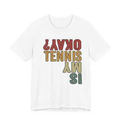 Tennis Is My Okay? Tee — Retro Tennis Graphic T-Shirt