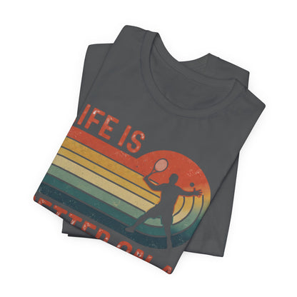 Life Is Better on a Tennis Court T‑Shirt — Retro Tennis Player Tee