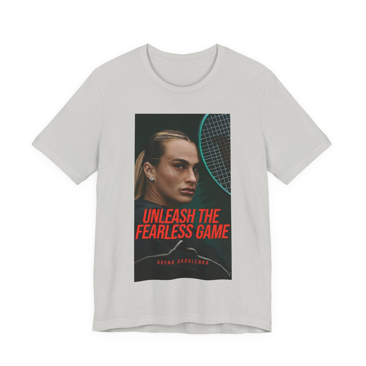Aryna Sabalenka Tennis Tee — "Unleash the Fearless Game" Motivational Sports Shirt