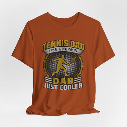 Tennis Dad Tee - "Like a Normal Dad, Just Cooler" Graphic Shirt